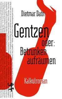 Cover: 9783751800358 | Gentzen oder: Betrunken aufräumen | Kalkülroman | Dietmar Dath | Buch