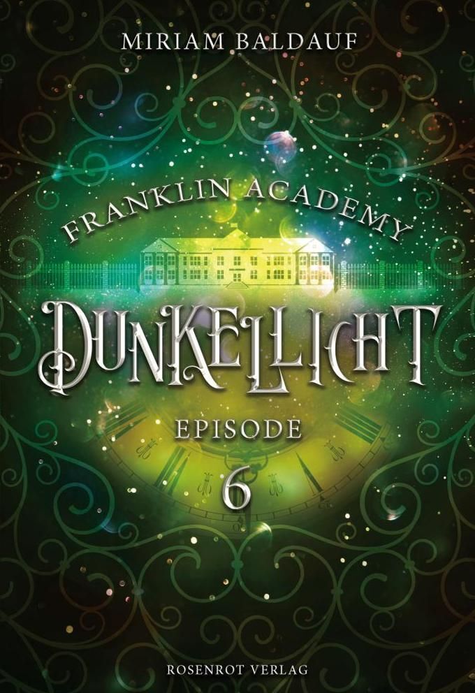 Cover: 9783988110305 | Franklin Academy, Episode 6 - Dunkellicht | Miriam Baldauf | Buch