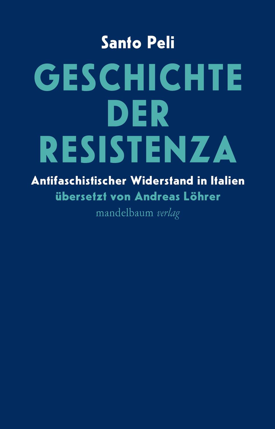 Cover: 9783991360513 | Geschichte der Resistentza | Antifaschistischer Widerstand in Italien