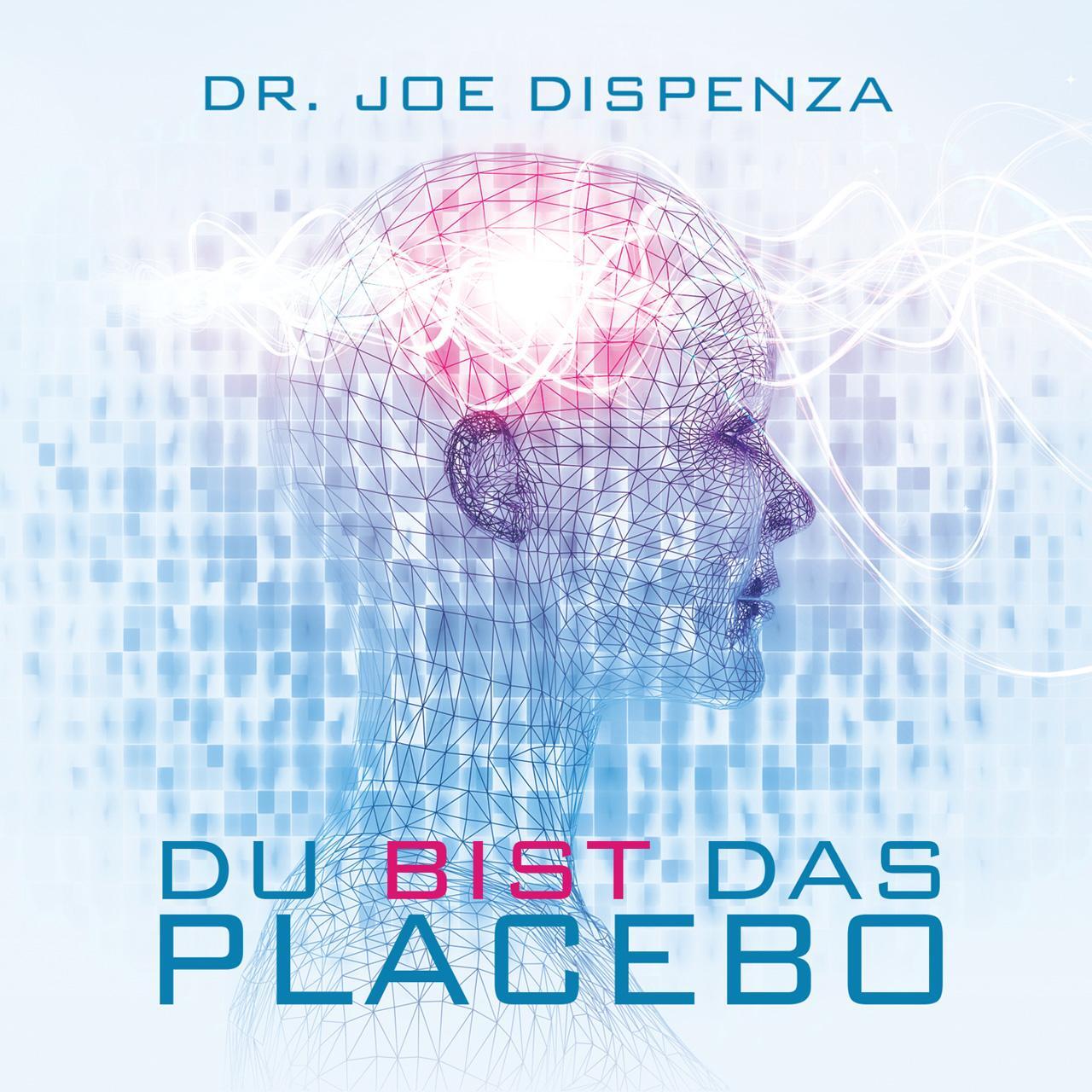 Cover: 9783956280016 | Du bist das Placebo | Joe Dispenza | Audio-CD | Deutsch | 2016
