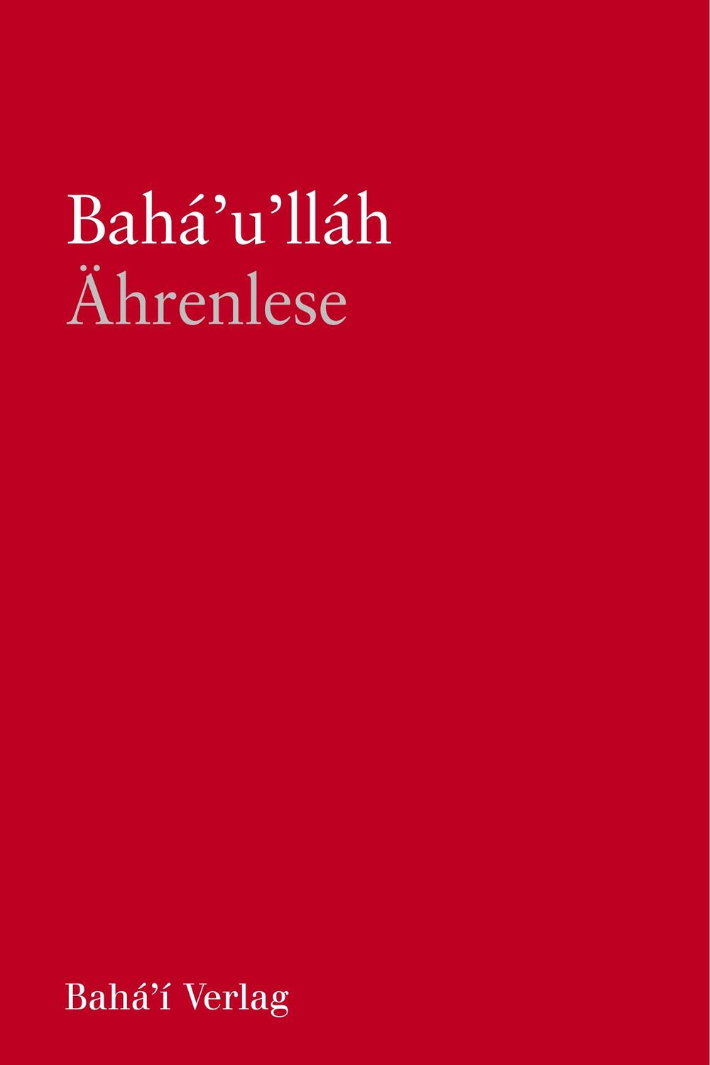 Cover: 9783870374983 | Ährenlese, SC | Bahá'u'lláh | Taschenbuch | Paperback | Deutsch | 2020