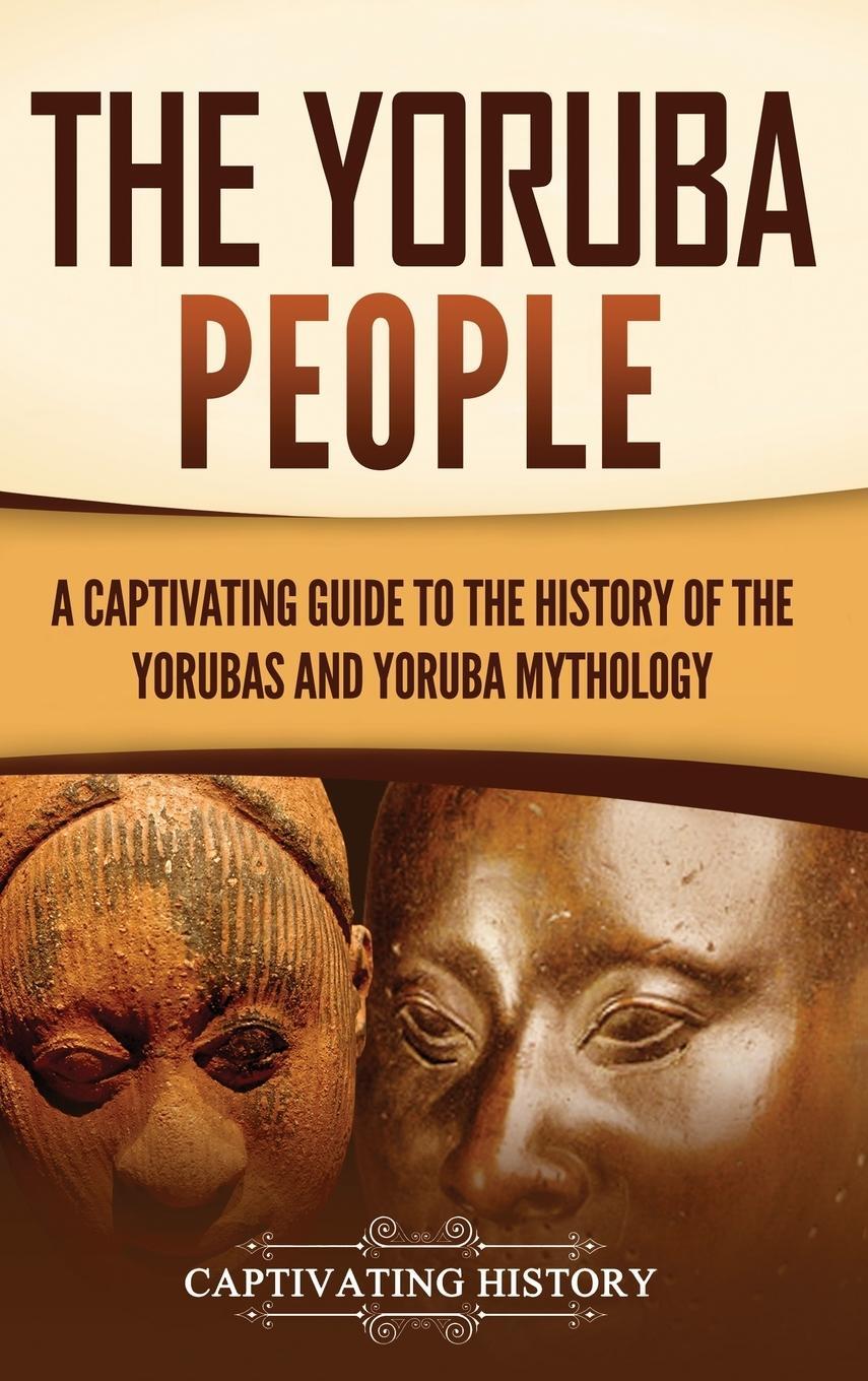 Cover: 9781637165584 | The Yoruba People | Captivating History | Buch | Englisch | 2022
