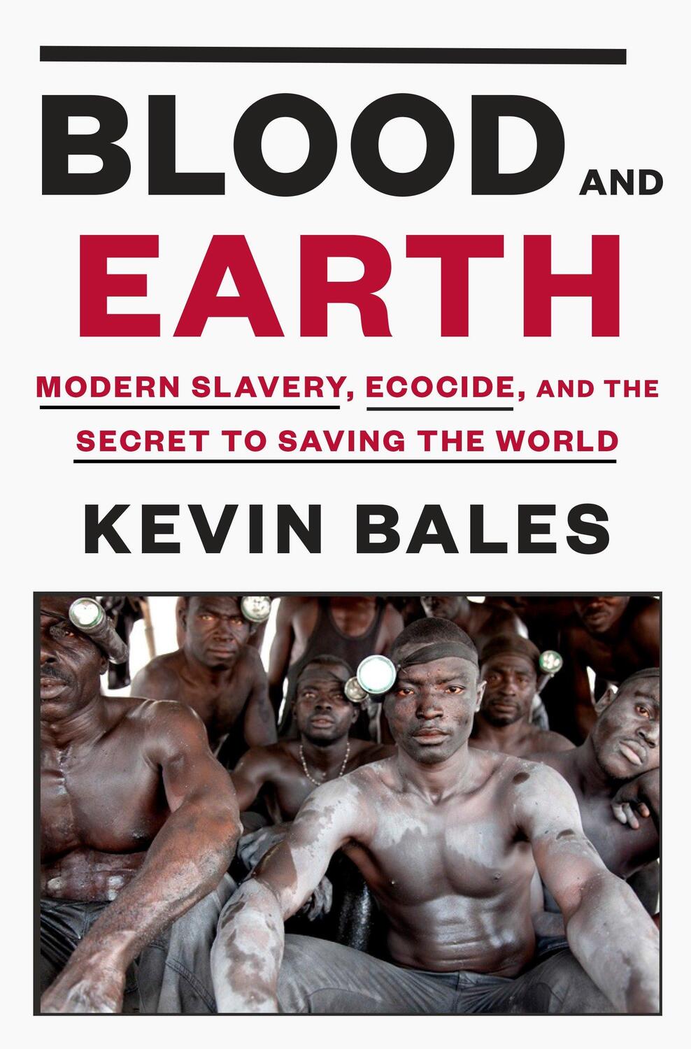Cover: 9780812995763 | Blood and Earth: Modern Slavery, Ecocide, and the Secret to Saving...