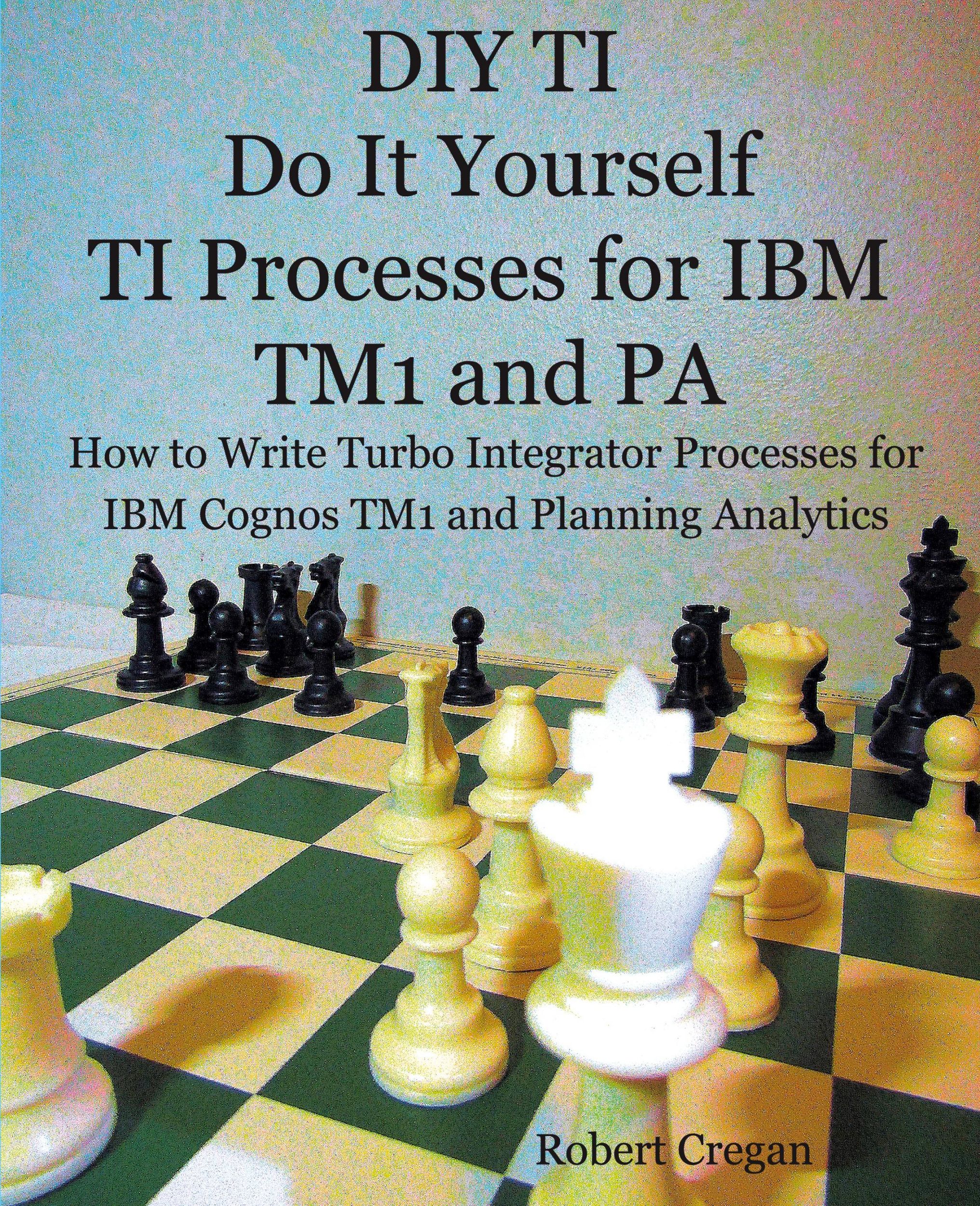 Cover: 9780995575226 | DIY TI Do It Yourself TI Processes for IBM TM1 and PA | Cregan | Buch