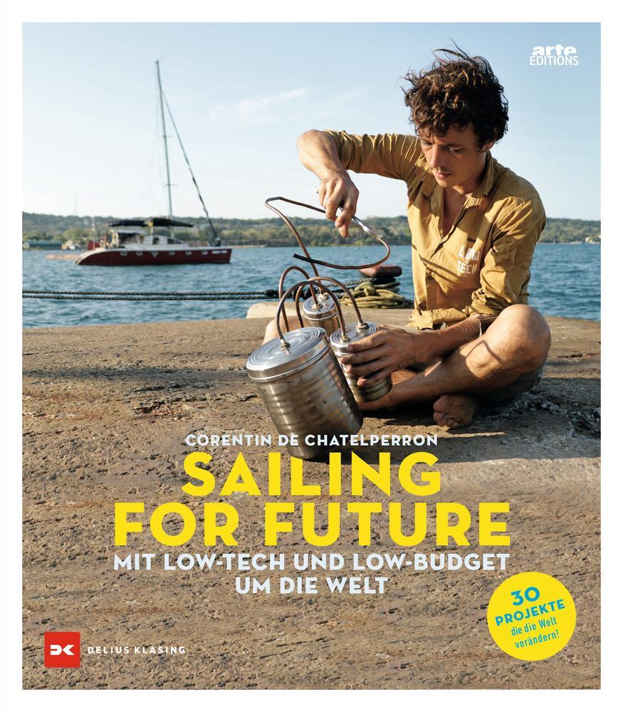 Cover: 9783667118516 | Sailing for Future | Mit Low-Tech und Low-Budget um die Welt | Buch