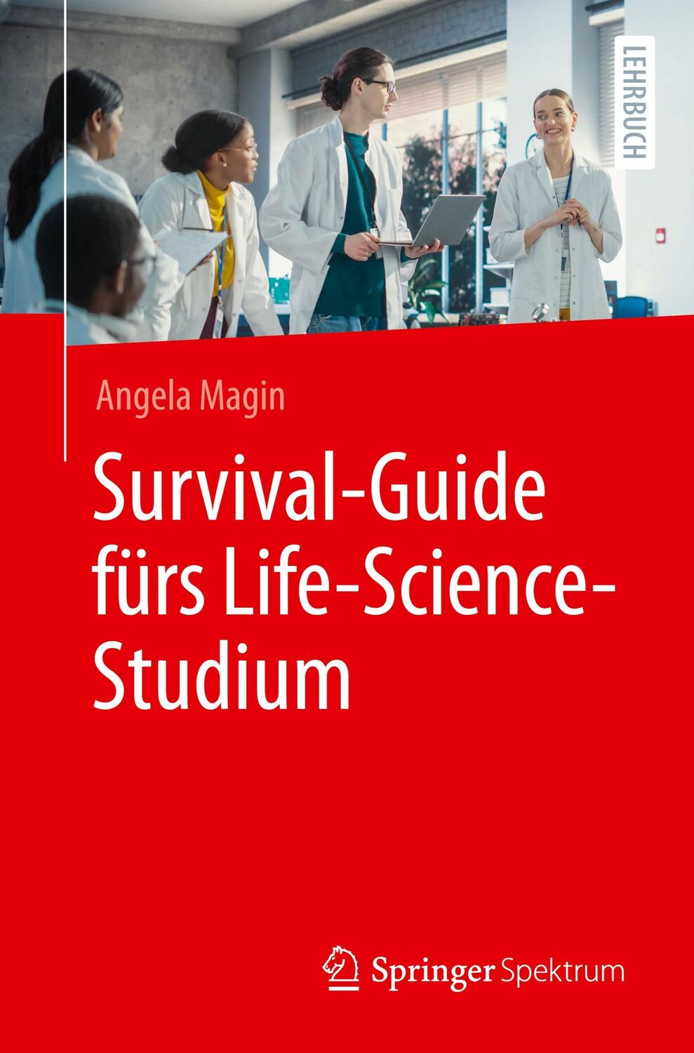 Cover: 9783662696842 | Survival-Guide fürs Life-Science-Studium | Angela Magin | Taschenbuch