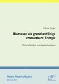 Cover: 9783836684705 | Biomasse als grundlastfähige erneuerbare Energie:...