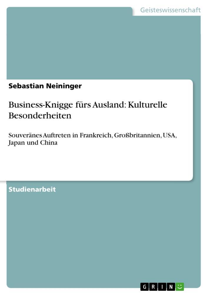 Cover: 9783640624935 | Business-Knigge fürs Ausland: Kulturelle Besonderheiten | Neininger