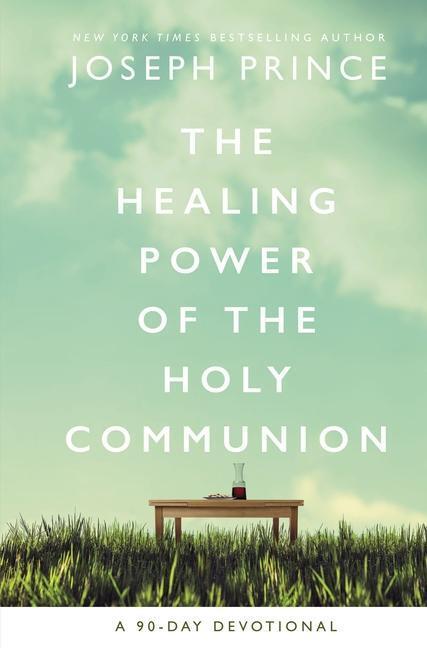 Cover: 9780785229438 | The Healing Power of the Holy Communion | A 90-Day Devotional | Prince