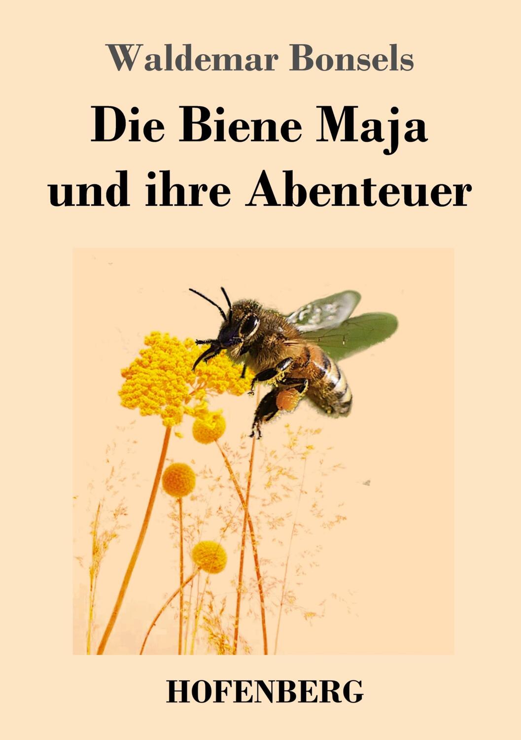 Cover: 9783743746220 | Die Biene Maja und ihre Abenteuer | Waldemar Bonsels | Taschenbuch