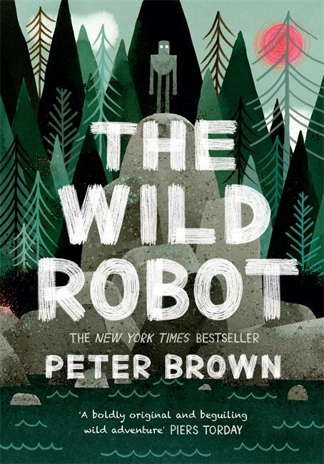 Cover: 9781848127272 | The Wild Robot | Peter Brown | Taschenbuch | 282 S. | Englisch | 2018
