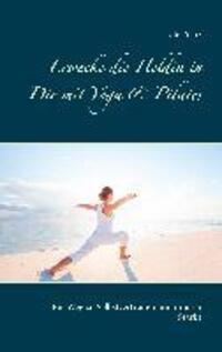 Cover: 9783738640199 | Erwecke die Heldin in Dir mit Yoga &amp; Pilates | Ute Frank | Taschenbuch