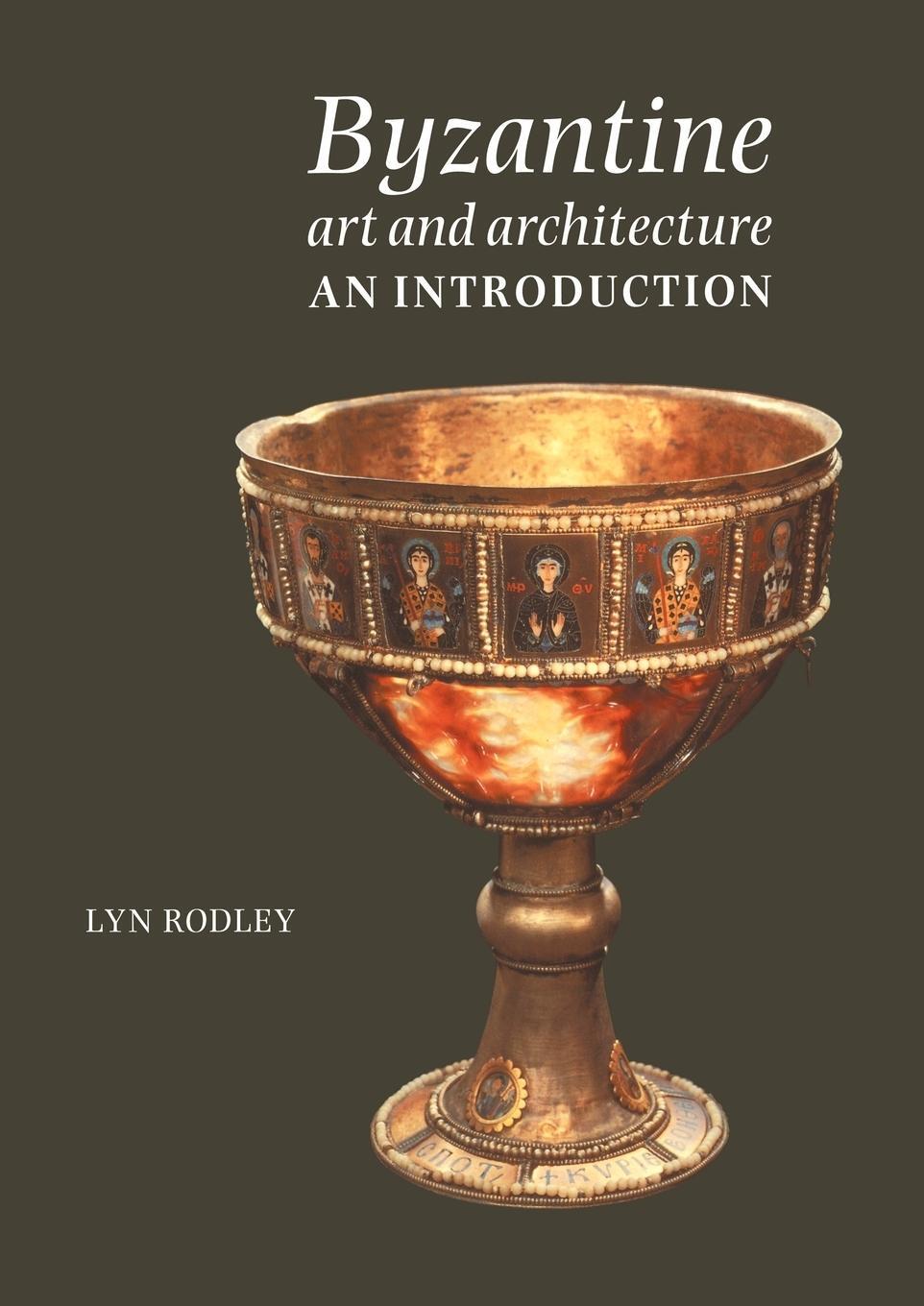 Cover: 9780521357241 | Byzantine Art and Architecture | An Introduction | Lyn Rodley | Buch