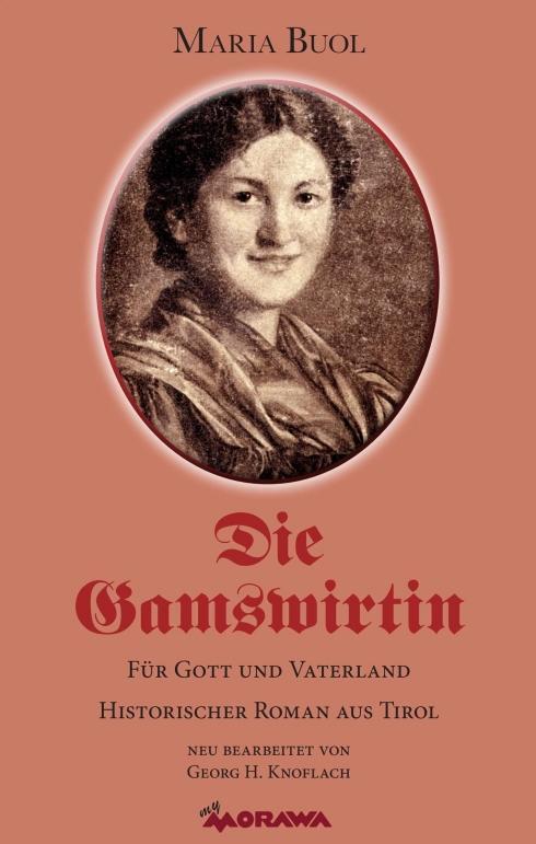 Cover: 9783990708538 | Die Gamswirtin | Für Gott und Vaterland | Maria Buol (u. a.) | Buch