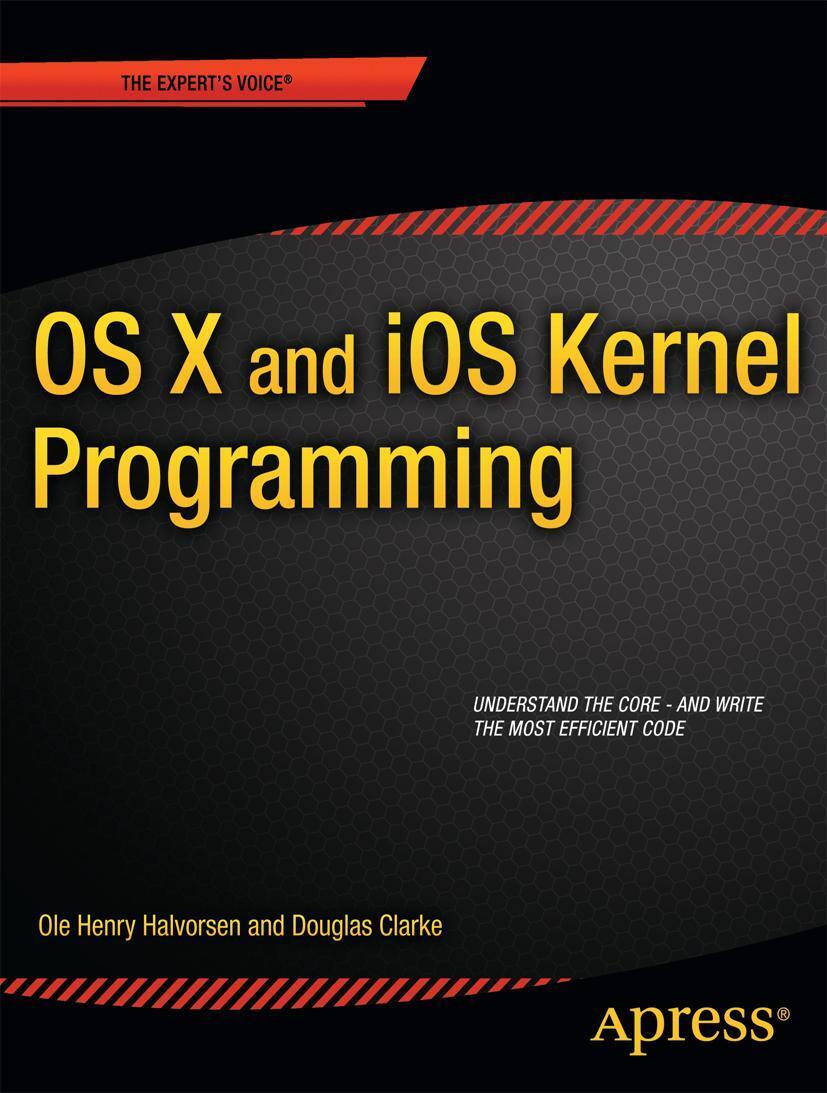 Cover: 9781430235361 | OS X and IOS Kernel Programming | Ole Henry Halvorsen (u. a.) | Buch