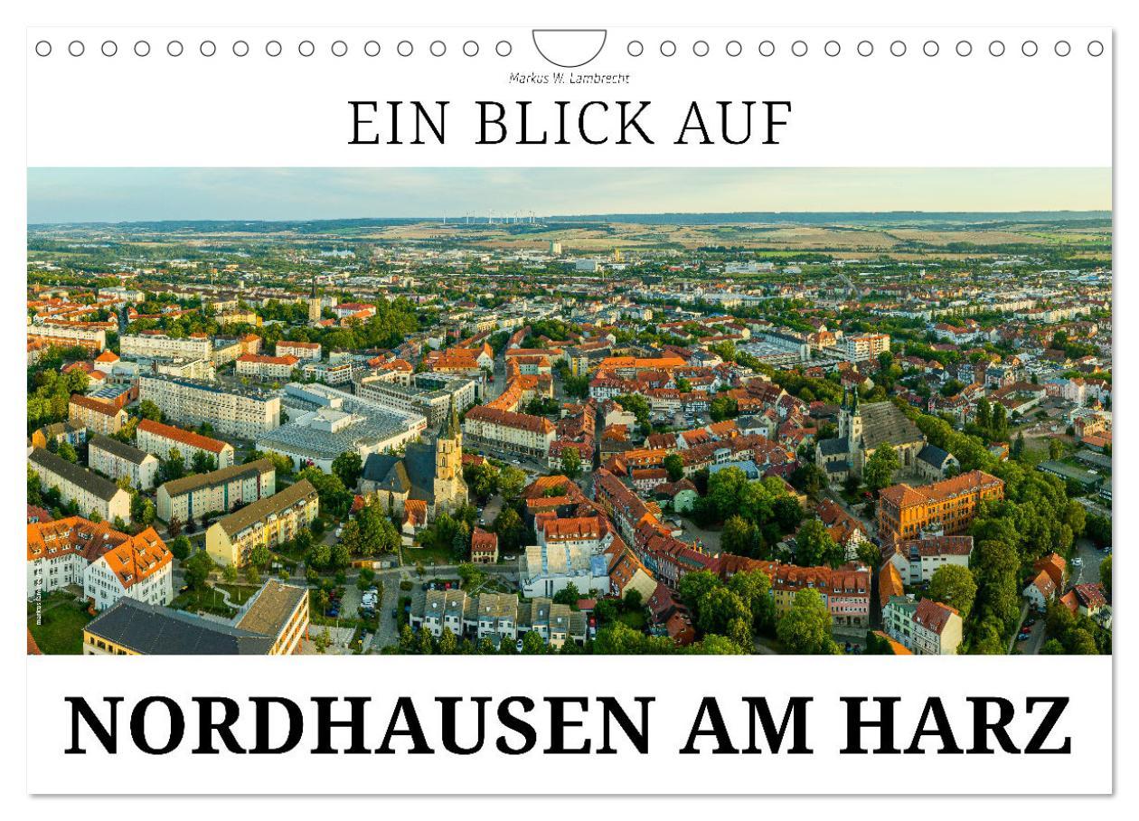 Cover: 9783383847776 | Ein Blick auf Nordhausen am Harz (Wandkalender 2025 DIN A4 quer),...