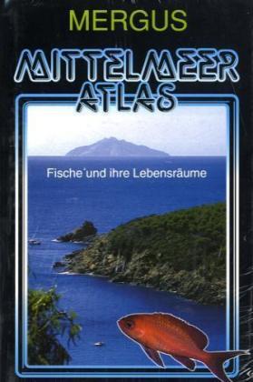 Cover: 9783882440614 | Mittelmeer Atlas | Fische und ihre Lebensräume | Neumann (u. a.)