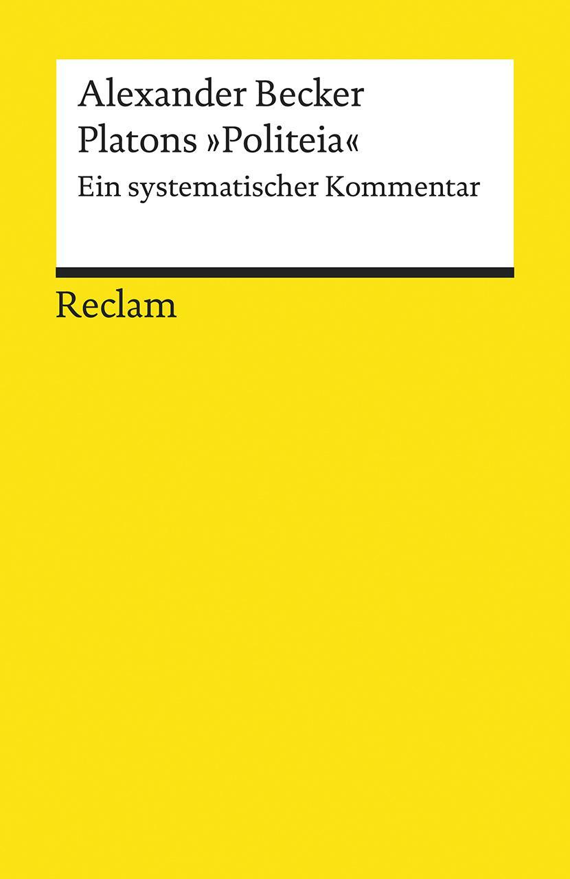 Cover: 9783150194775 | Platons "Politeia" | Ein systematischer Kommentar | Alexander Becker