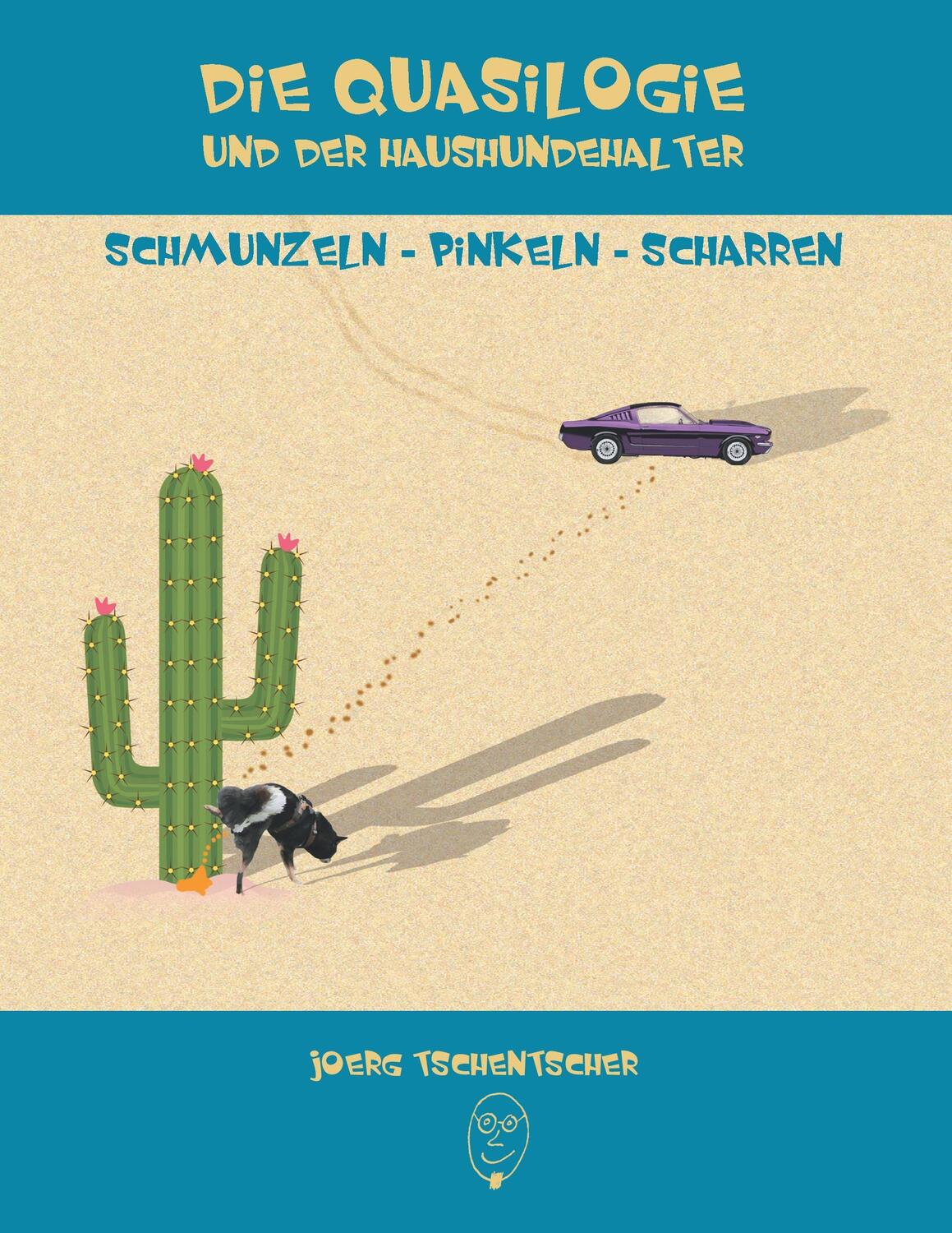 Cover: 9783741253522 | Die Quasilogie und der Haushundehalter | Jörg Tschentscher | Buch