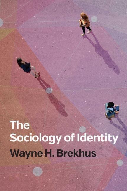 Cover: 9781509534814 | The Sociology of Identity | Wayne H Brekhus | Taschenbuch | 208 S.
