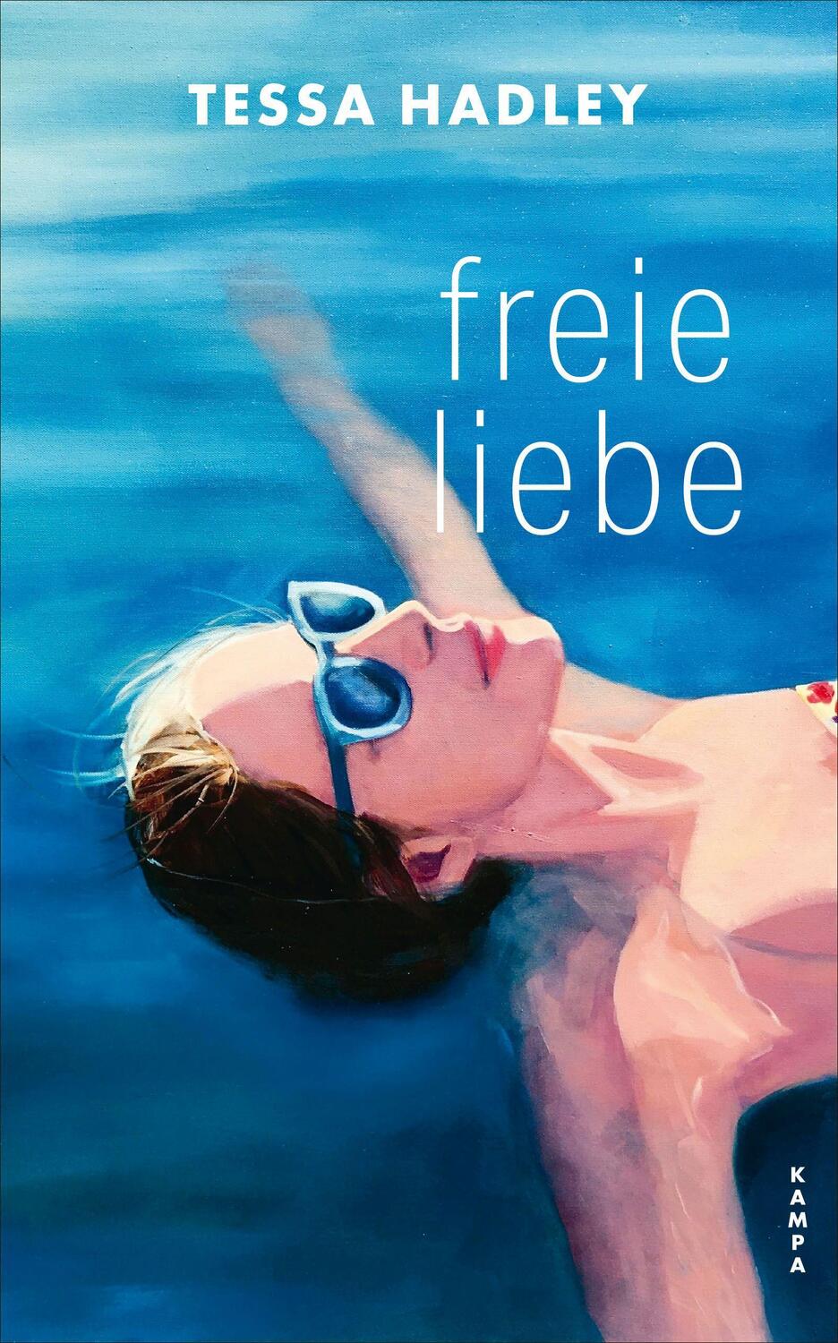 Cover: 9783311100423 | Freie Liebe | Tessa Hadley | Buch | Deutsch | 2022 | Kampa Verlag