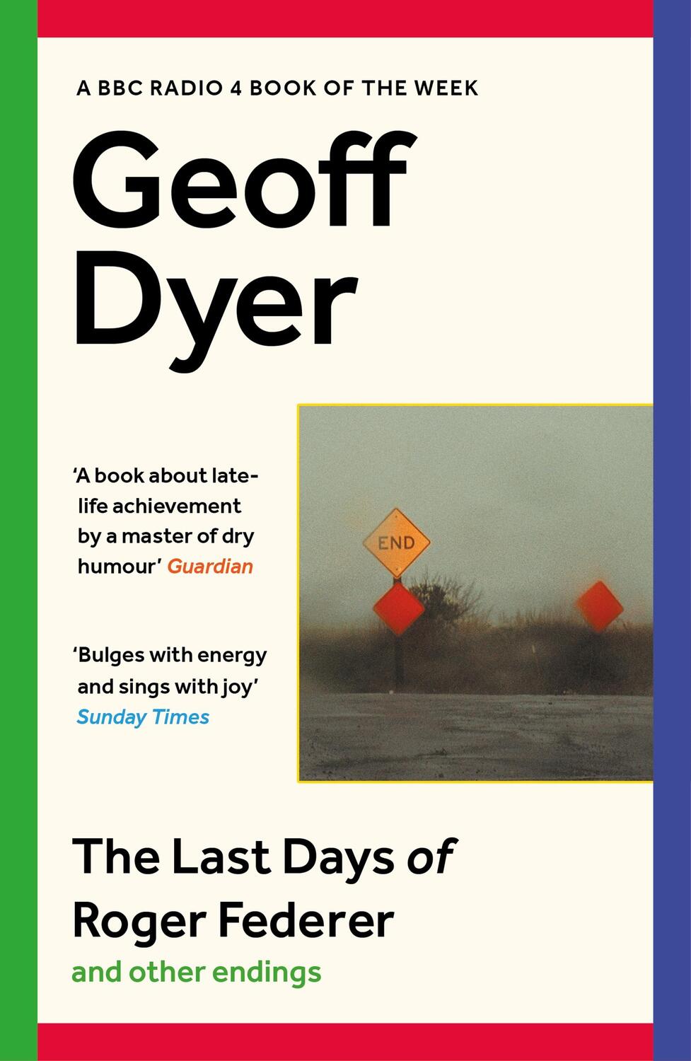 Cover: 9781838855772 | The Last Days of Roger Federer | And Other Endings | Geoff Dyer | Buch