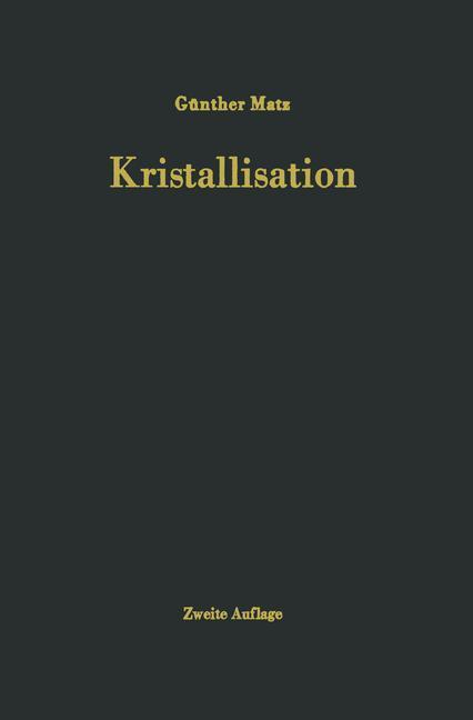 Cover: 9783642474354 | Kristallisation | Grundlagen und Technik | G. Matz | Taschenbuch
