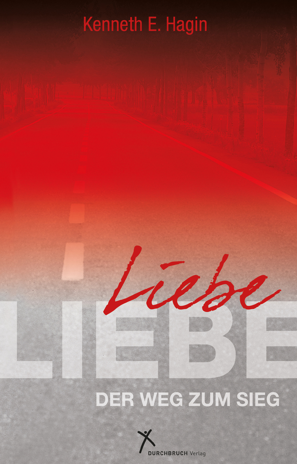 Cover: 9783924054779 | Liebe - der Weg zum Sieg | Durchbruch Verlag | EAN 9783924054779