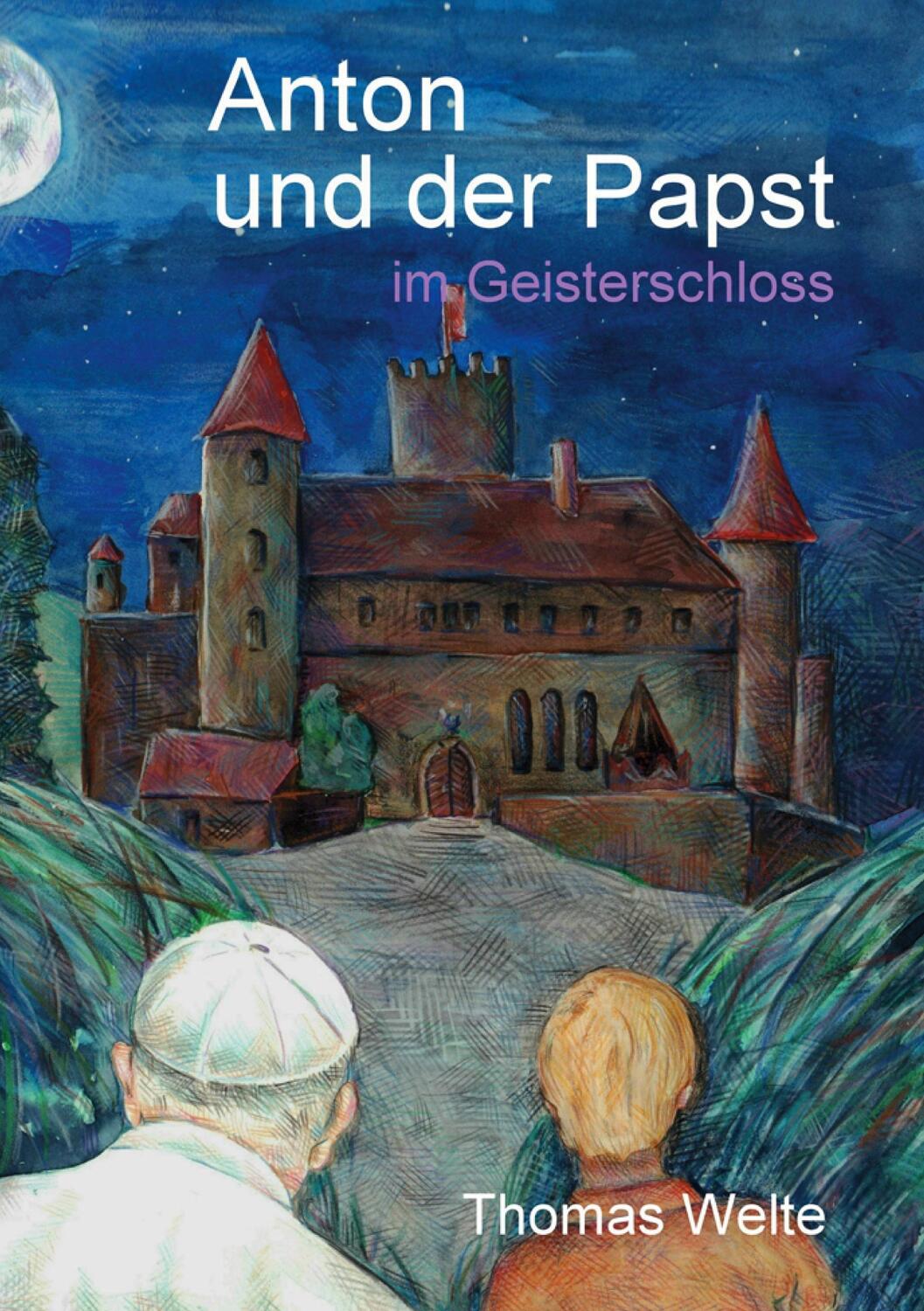 Cover: 9783753426662 | Anton und der Papst im Geisterschloss | Thomas Welte | Taschenbuch