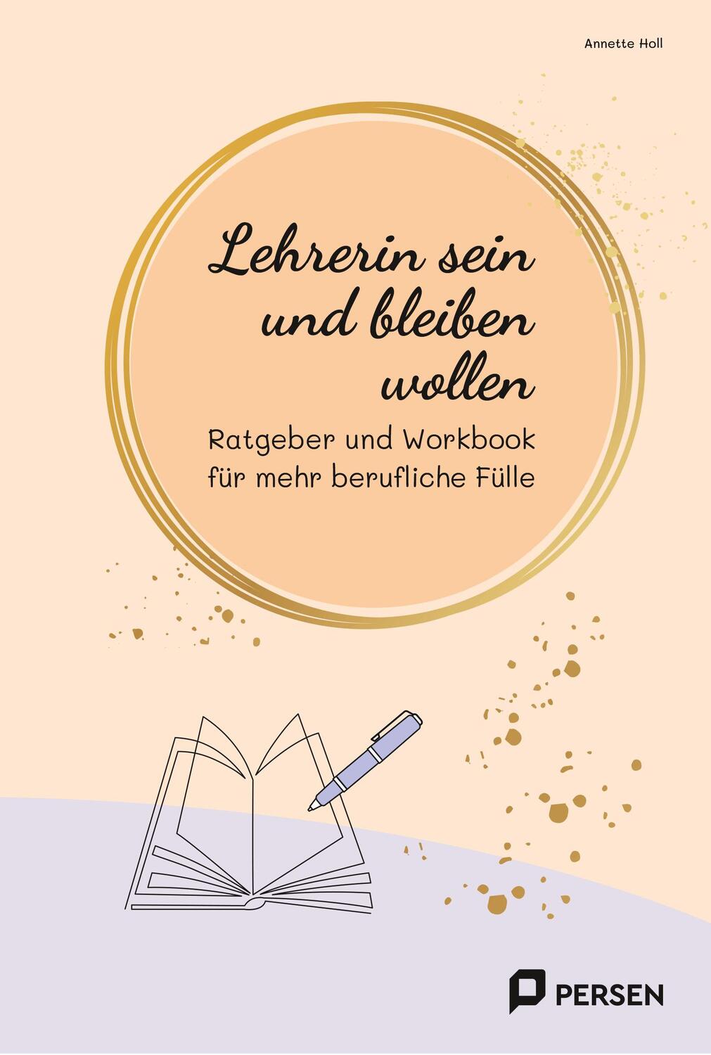 Cover: 9783403211914 | Lehrerin sein und bleiben wollen | Annette Holl | Taschenbuch | 148 S.