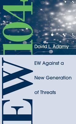 Cover: 9781608078691 | EW 104: Electronic Warfare Against a New Generation of Threats | Adamy