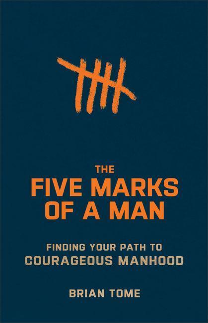 Cover: 9781540903129 | The Five Marks of a Man | Finding Your Path to Courageous Manhood