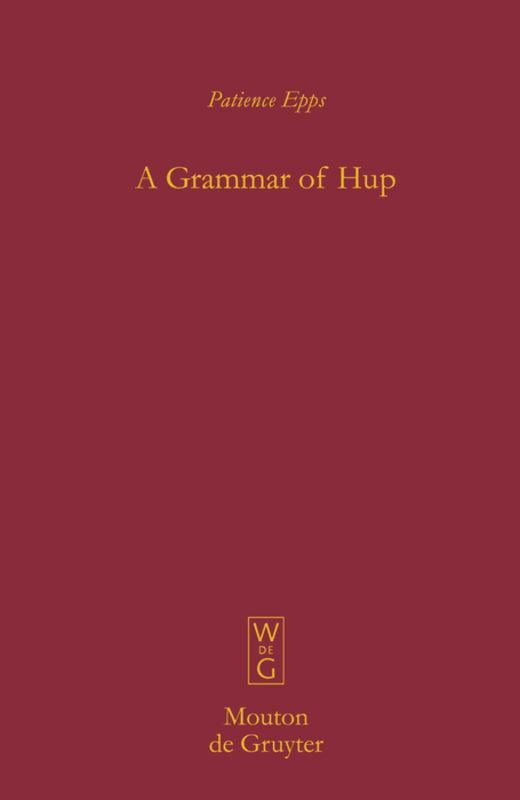 Cover: 9783110195880 | A Grammar of Hup | Patience Epps | Buch | ISSN | XXIII | Englisch