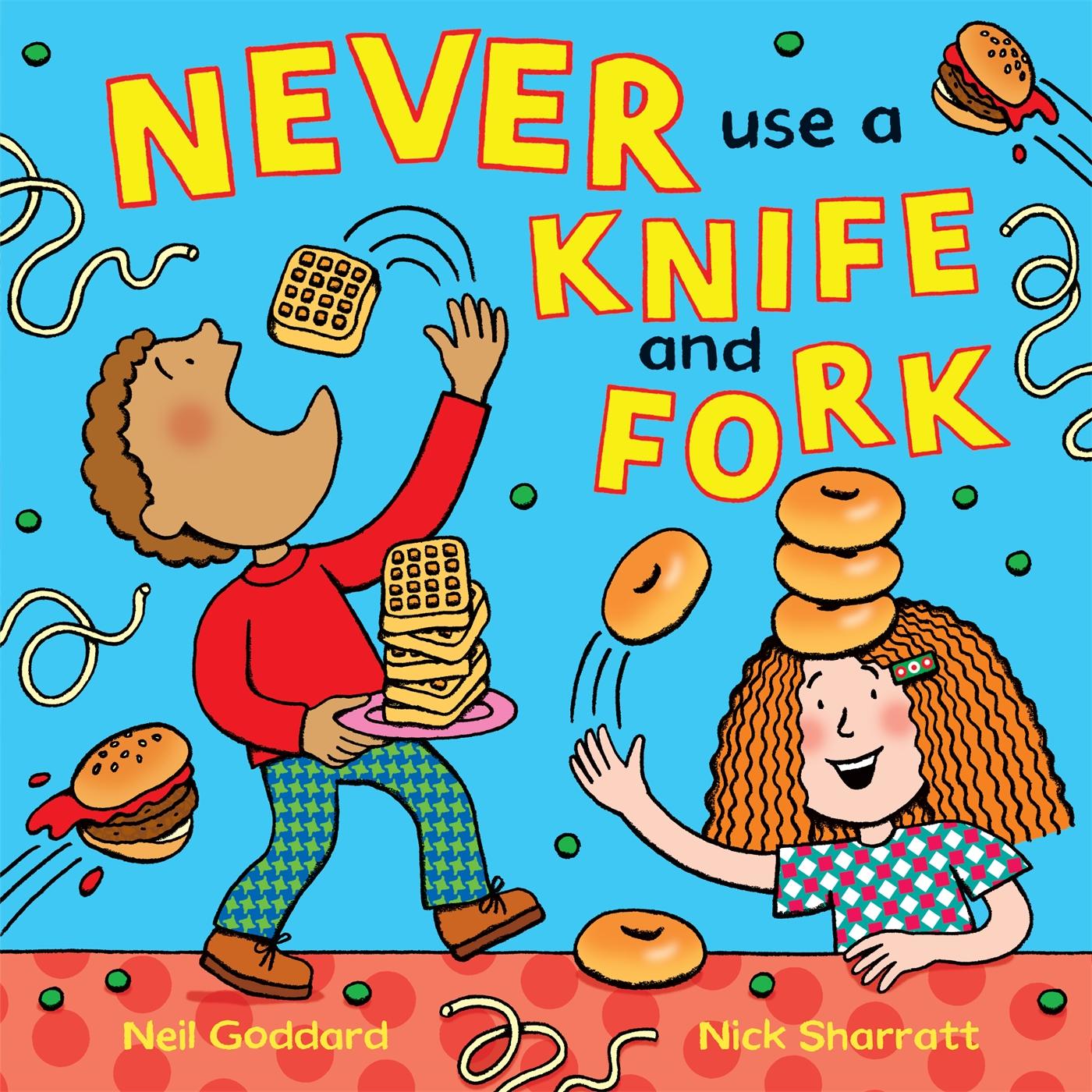 Cover: 9781509817054 | Never Use a Knife and Fork | Neil Goddard | Kartoniert / Broschiert