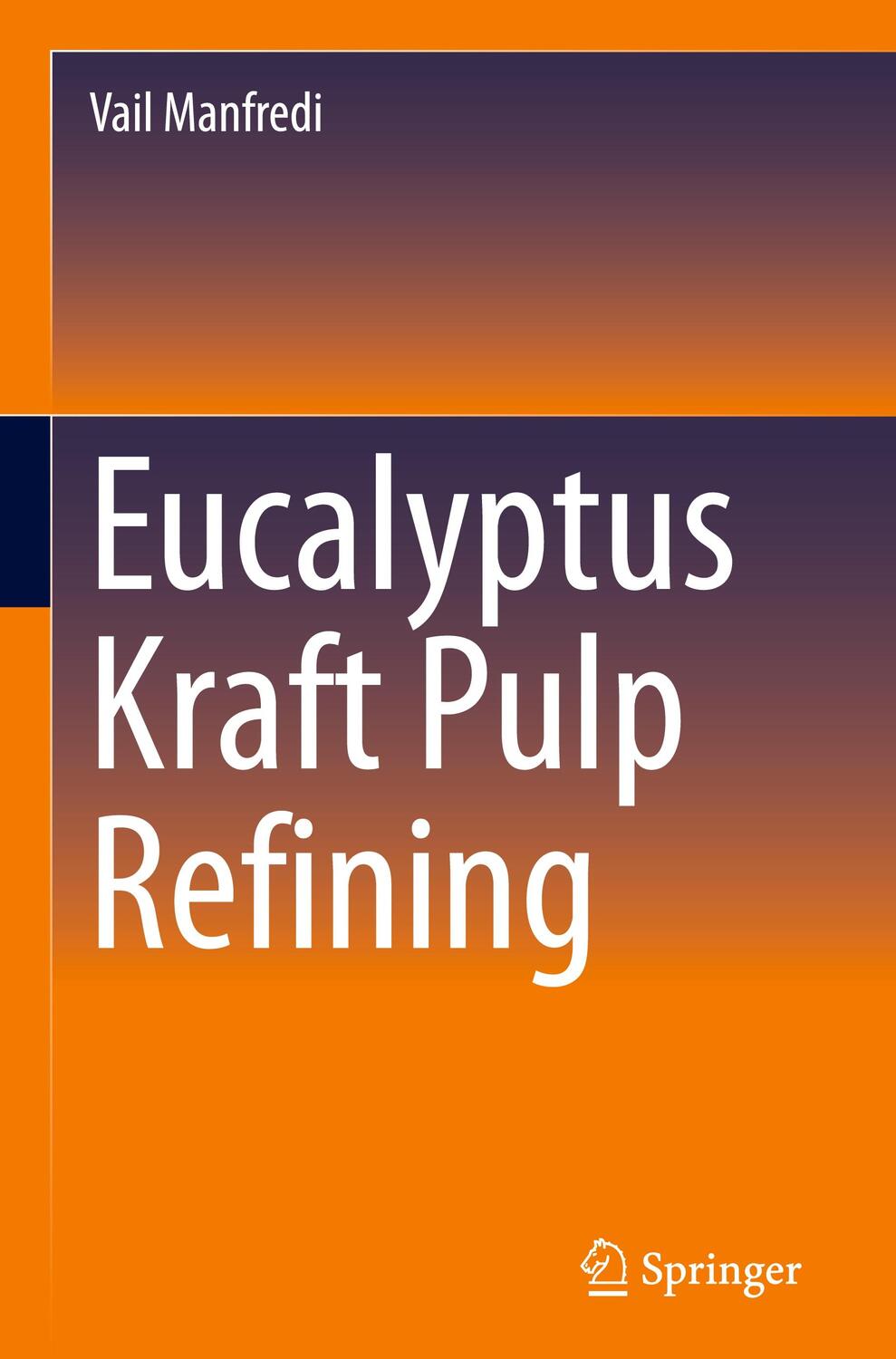Cover: 9783031472848 | Eucalyptus Kraft Pulp Refining | Vail Manfredi | Buch | xvi | Englisch