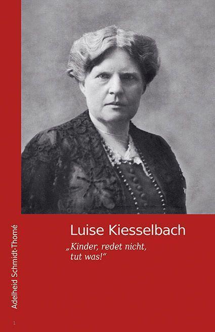 Cover: 9783948974251 | Luise Kiesselbach | "Kinder, redet nicht, tut was!" | Schmidt-Thomé