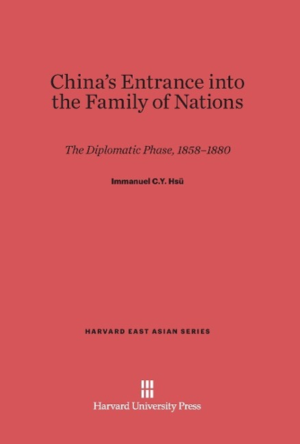 Cover: 9780674863774 | China's Entrance into the Family of Nations | Immanuel C. Y. Hsü