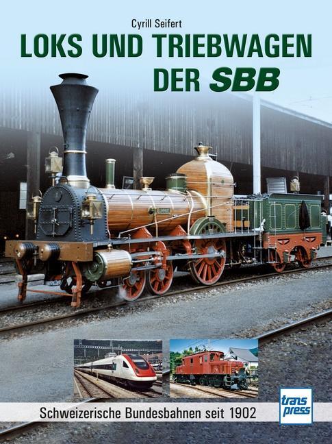 Cover: 9783613716476 | Loks und Triebwagen der SBB | Schweizerische Bundesbahnen seit 1902