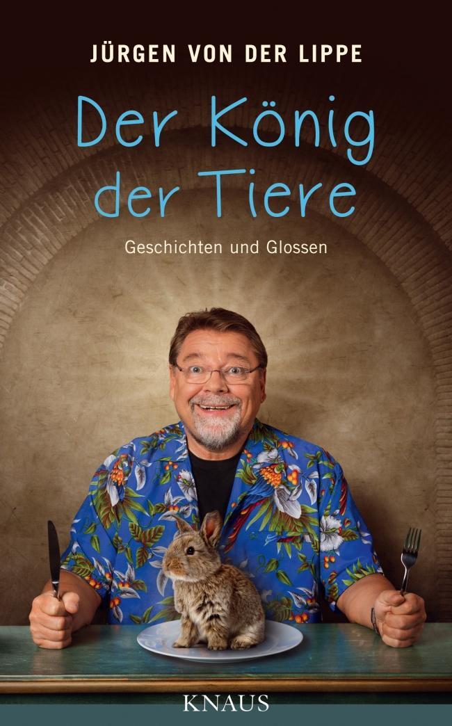 Cover: 9783813507300 | Der König der Tiere | Geschichten und Glossen | Jürgen von der Lippe