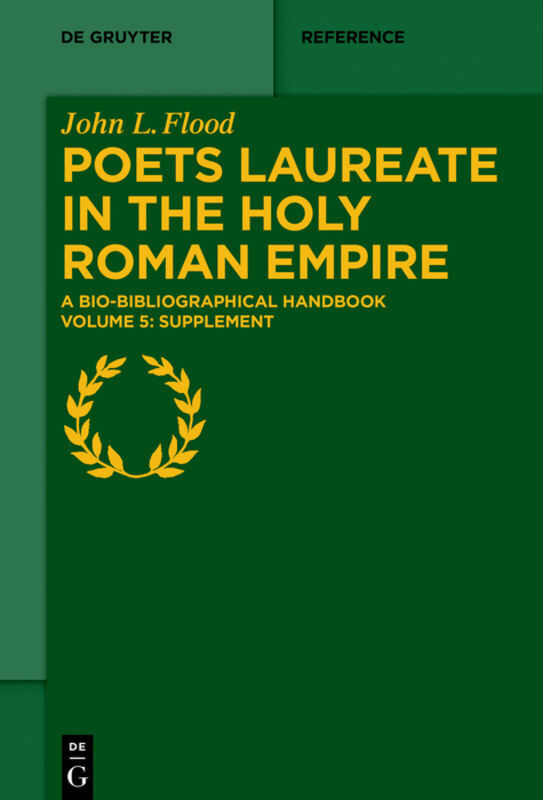 Cover: 9783110638035 | Poets Laureate in the Holy Roman Empire | John L. Flood | Buch | XXIV