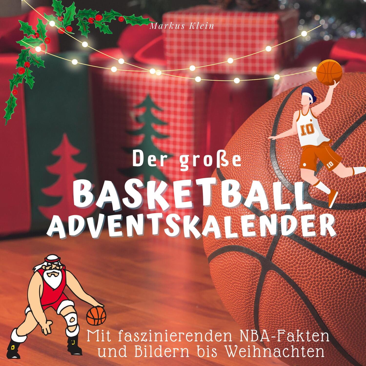 Cover: 9783750526310 | Der große Basketball-Adventskalender | Markus Klein | Taschenbuch