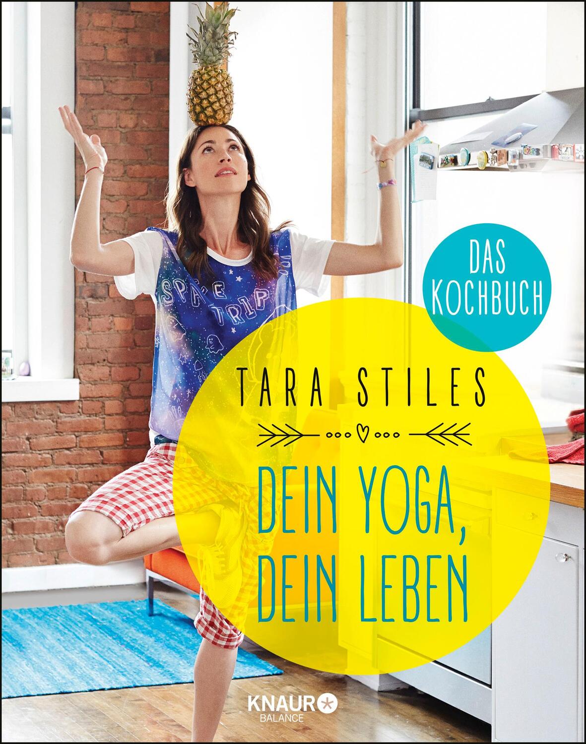 Cover: 9783426675175 | Dein Yoga, dein Leben. Das Kochbuch | Tara Stiles | Taschenbuch | 2016