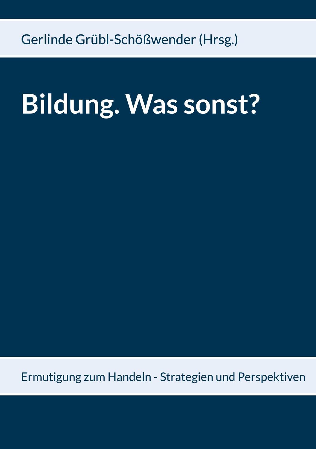 Cover: 9783754329962 | Bildung. Was sonst? | Karl Garnitschnig (u. a.) | Taschenbuch