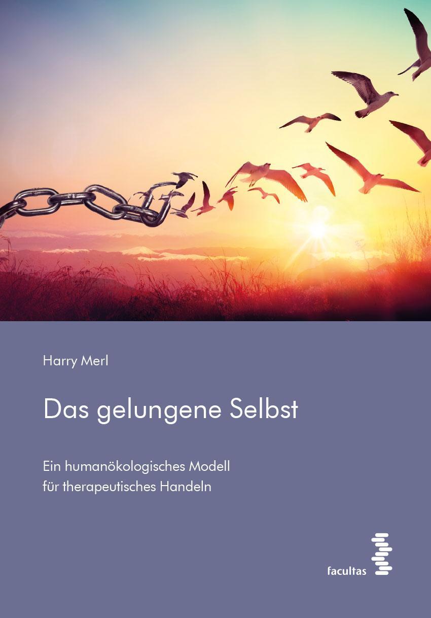 Cover: 9783708922065 | Das gelungene Selbst | Harry Merl | Taschenbuch | Deutsch | 2022