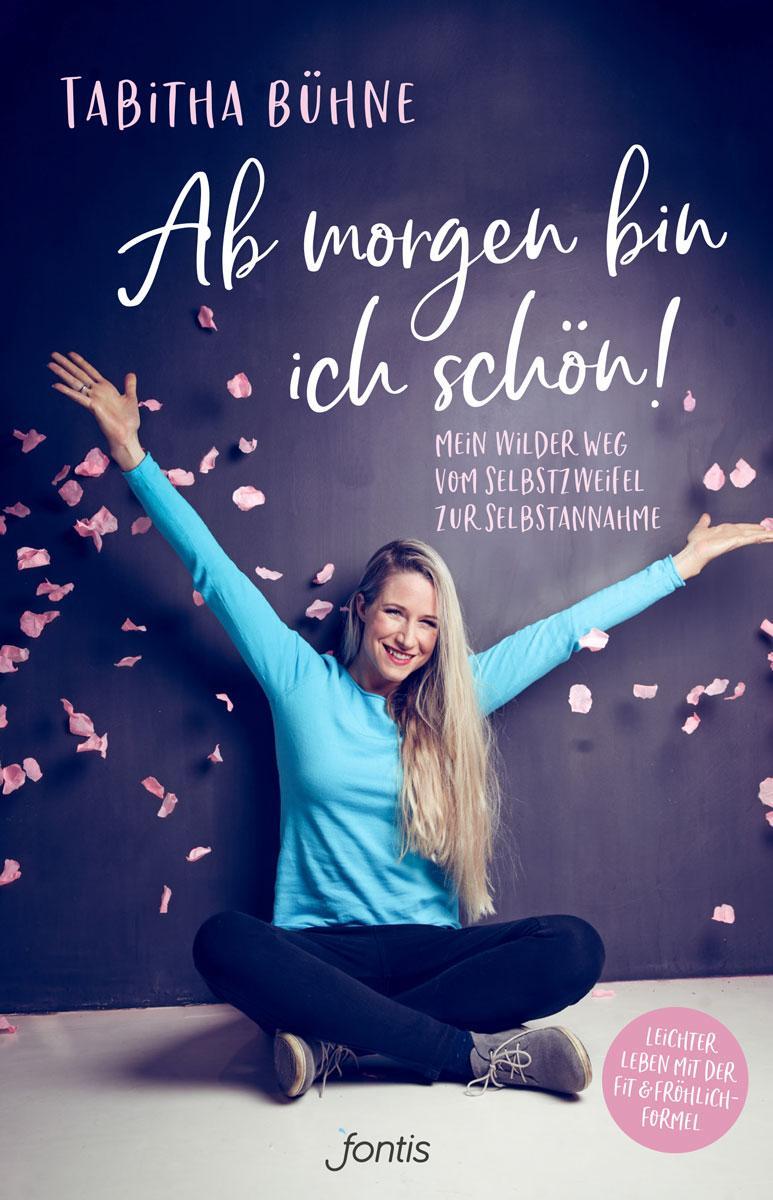 Cover: 9783038481737 | Ab morgen bin ich schön! | Tabitha Bühne | Taschenbuch | Deutsch