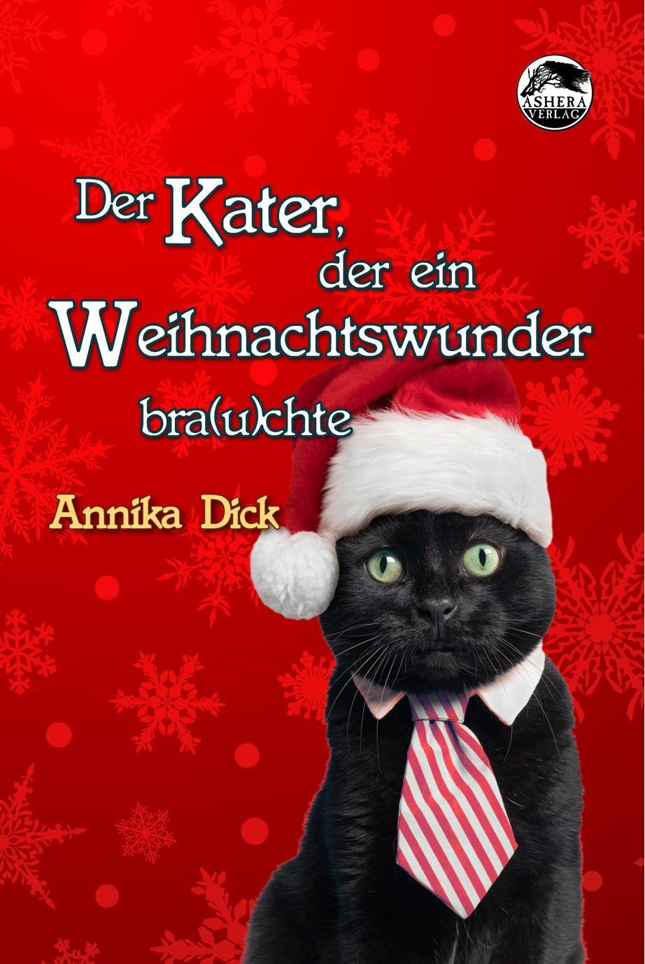 Cover: 9783948592974 | Der Kater, der ein Weihnachtswunder bra(u)chte | Annika Dick | Buch