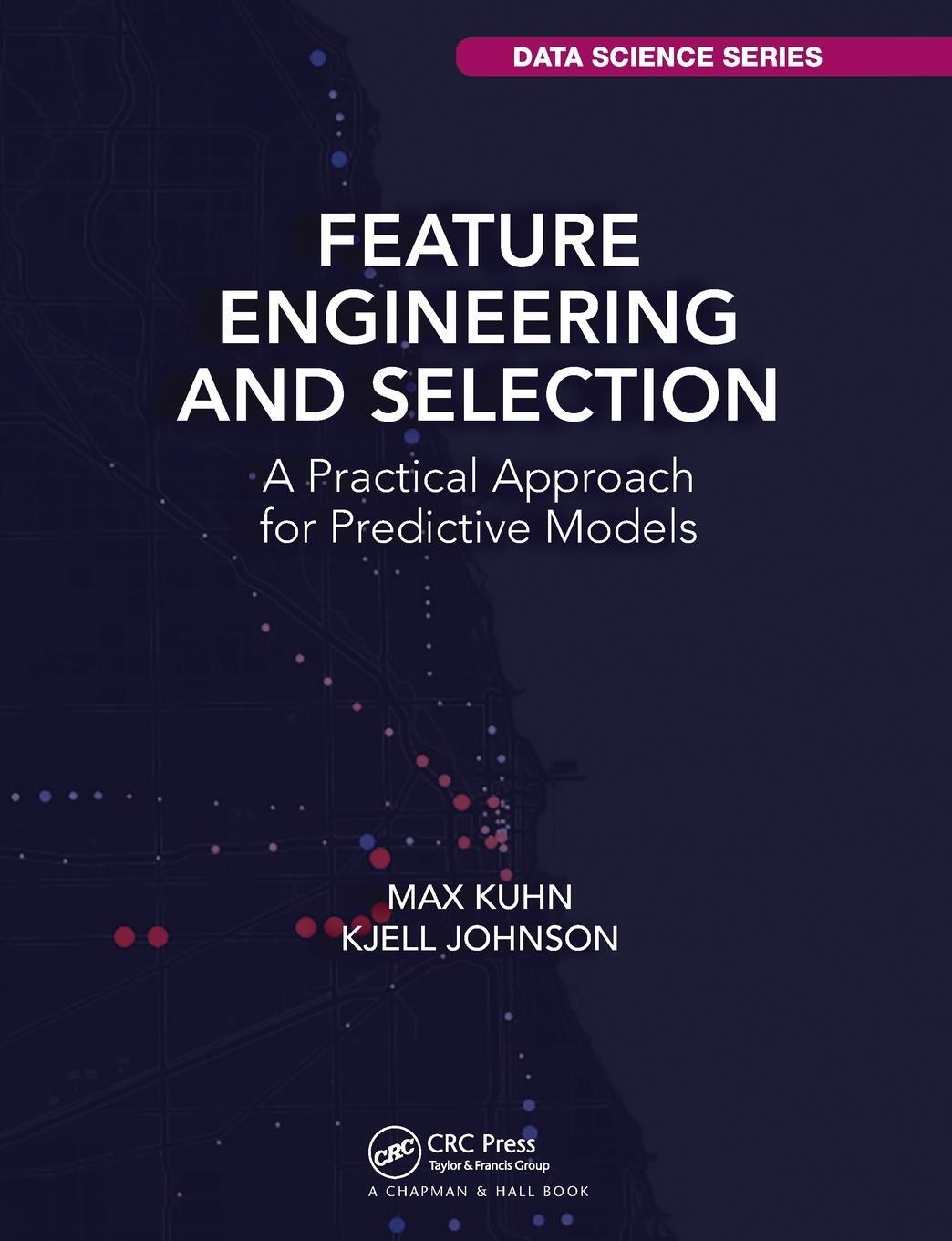 Cover: 9781032090856 | Feature Engineering and Selection | Max Kuhn (u. a.) | Taschenbuch