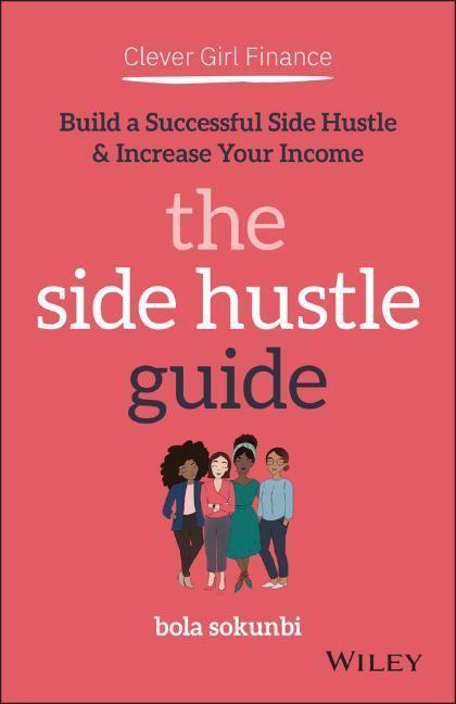 Cover: 9781119771371 | Clever Girl Finance: The Side Hustle Guide | Bola Sokunbi | Buch