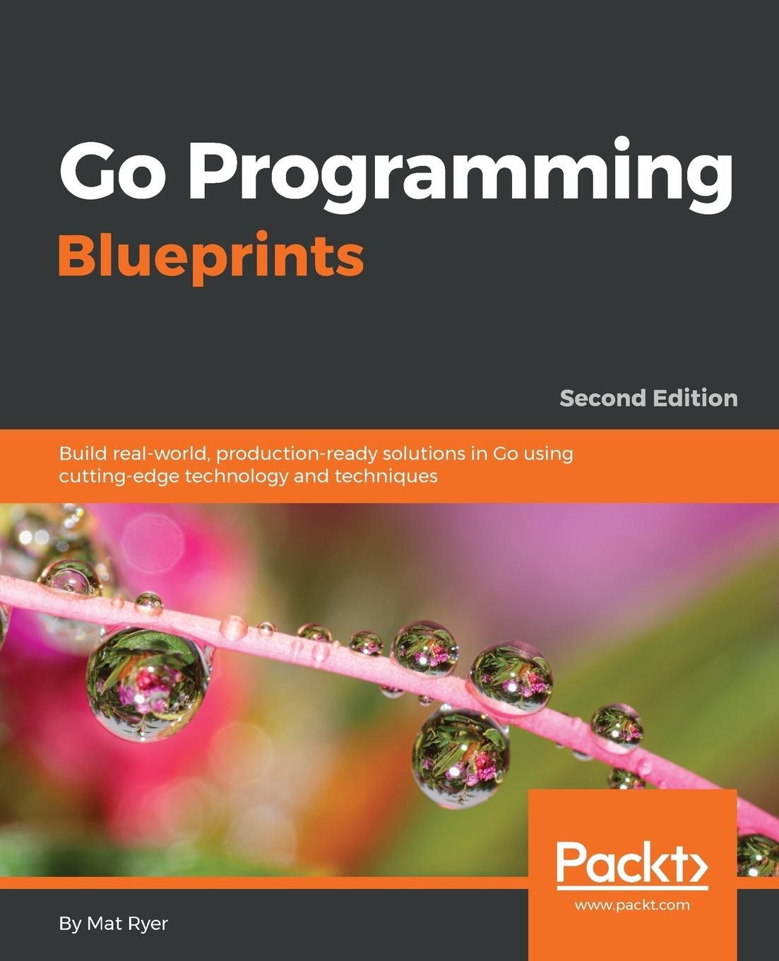 Cover: 9781786468949 | Go Programming Blueprints - Second Edition | Mat Ryer | Taschenbuch