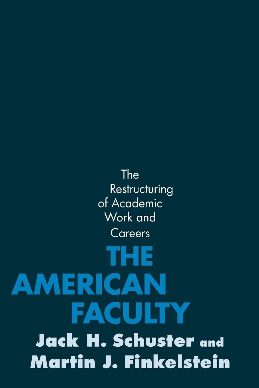 Cover: 9780801891038 | The American Faculty | The Restructuring of Academic Work and Careers